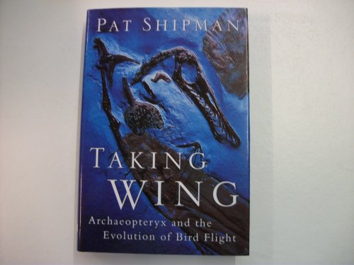 Imagen de archivo de Taking Wing: Archaeopteryx and the Evolution of Bird Flight a la venta por WorldofBooks