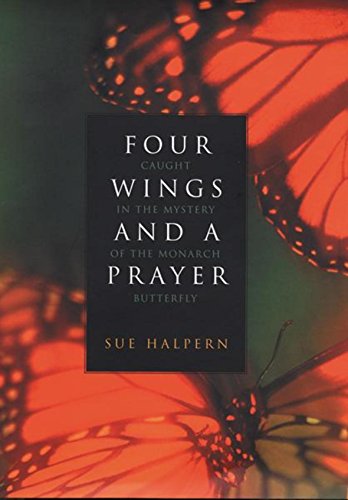 9780297842217: Four Wings and a Prayer: Caught in the Mystery of the Monarch Butterfly