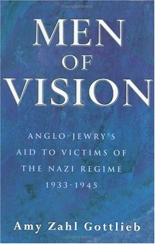 Stock image for Men of Vision : Anglo-Jewry's Aid to Victims of the Nazi Regime, 1933-1945 for sale by Better World Books