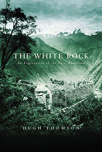 9780297842446: The White Rock: An Exploration of the Inca Heartland [Lingua Inglese]