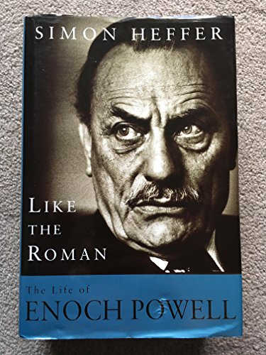 Stock image for Like The Roman: The Life of Enoch Powell for sale by WorldofBooks