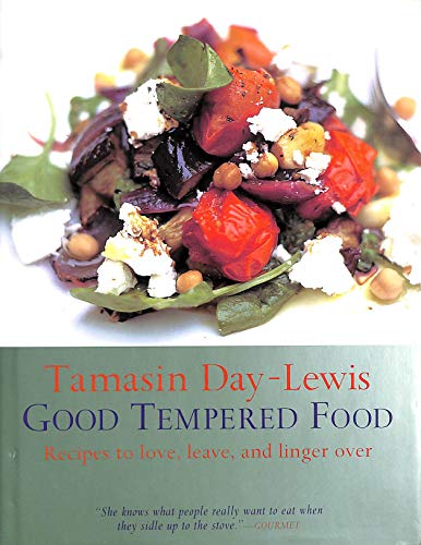 9780297843061: Good Tempered Food: Recipes to love, leave, and linger over