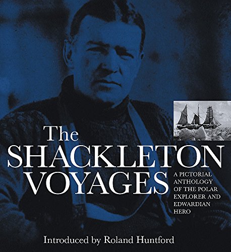 Stock image for The Shackleton Voyages: A pictorial anthology of the polar explorer and Edwardian hero for sale by WorldofBooks