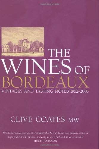 Beispielbild fr The Wines Of Bordeaux: Vintages and Tasting Notes 1952-2003 zum Verkauf von WorldofBooks
