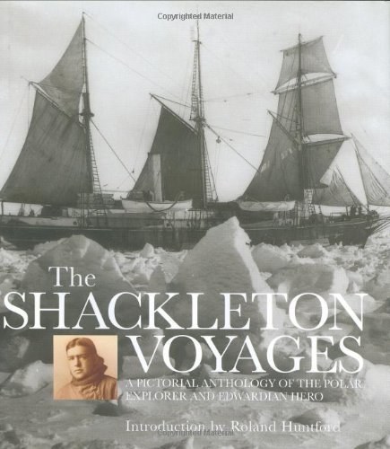 Imagen de archivo de The Shackleton Voyages: A pictorial anthology of the polar explorer and Edwardian hero a la venta por AwesomeBooks