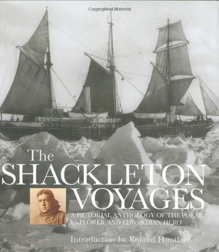 Stock image for The Shackleton Voyages: A pictorial anthology of the polar explorer and Edwardian hero for sale by WorldofBooks