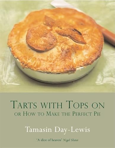 9780297843764: Tarts With Tops On: A Book of Pies