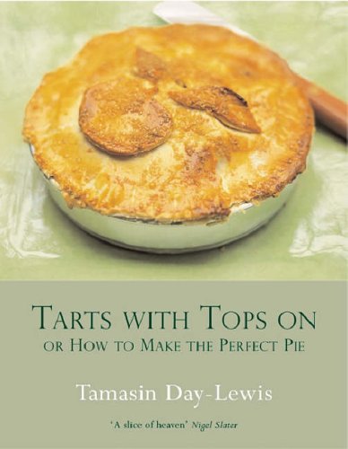 Stock image for Tarts With Tops On: A Book of Pies for sale by WorldofBooks