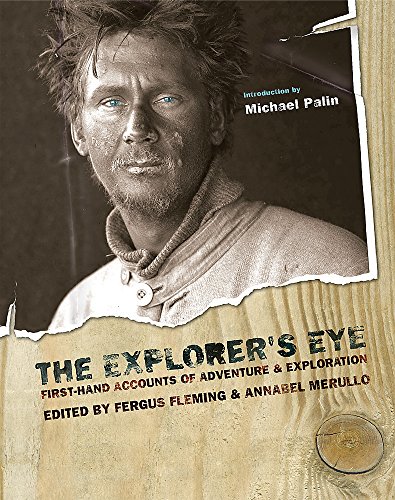 Stock image for The Explorer's Eye: First-hand Accounts of Adventure and Exploration for sale by Sarah Zaluckyj