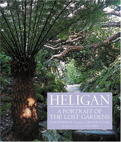 Heligan: A Portrait of the Lost Gardens (9780297844068) by Petherick, Tom; Eclare, Melanie; Smit, Tim