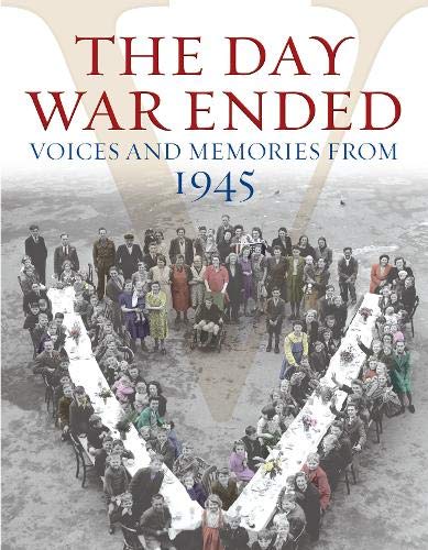 Imagen de archivo de The Day War Ended: Voices and Memories from 1945 a la venta por AwesomeBooks