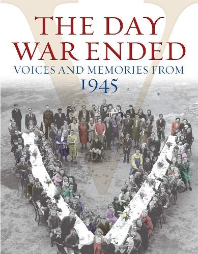 Stock image for The Day War Ended: Voices and memories from 1945 for sale by Global Village Books