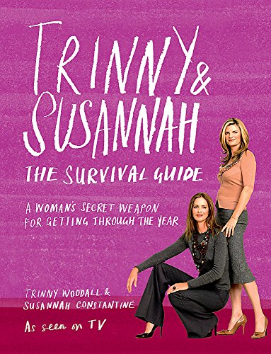 Beispielbild fr Trinny & Susannah: The Survival Guide - A Woman's Secret Weapon for Getting Through the Year zum Verkauf von AwesomeBooks