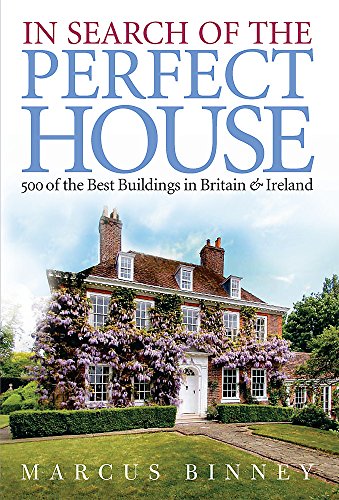 Stock image for In Search Of The Perfect House: 500 Of The Best Buildings In Britain And Ireland for sale by WorldofBooks