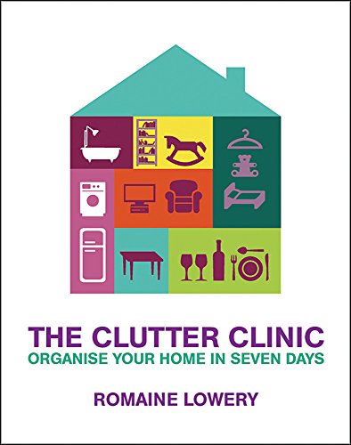 Beispielbild fr The Clutter Clinic: Organise Your Home In 7 Days zum Verkauf von WorldofBooks