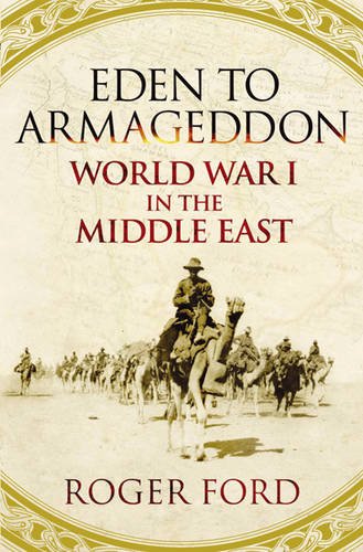 9780297844815: Eden To Armageddon: World War I The Middle East