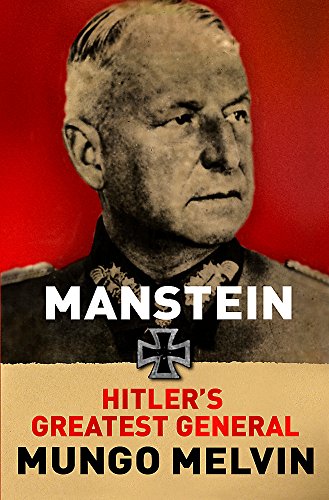 Imagen de archivo de Manstein : Hitler's Most Controversial General a la venta por Better World Books Ltd