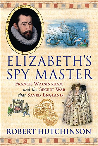 Stock image for Elizabeth's Spymaster: Francis Walsingham and the Secret War That Saved England for sale by WorldofBooks