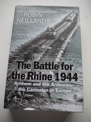

The Battle for the Rhine: The Battle of the Bulge and the Ardennes Campaign, 1944 [first edition]