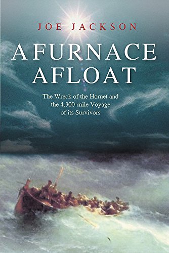 9780297846185: A Furnace Afloat: The Wreck of the Hornet and the 4,300-mile Voyage of its Survivors