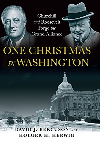 Beispielbild fr One Christmas in Washington: The Secret Meeting Between Roosevelt & Churchill That Changed the World zum Verkauf von SecondSale