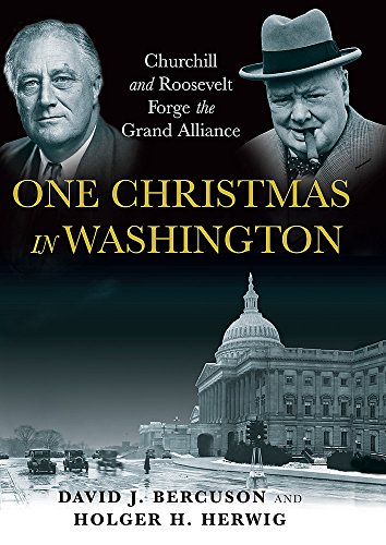 Imagen de archivo de One Christmas in Washington: Churchill and Roosevelt Forge the Grand Alliance a la venta por Goldstone Books