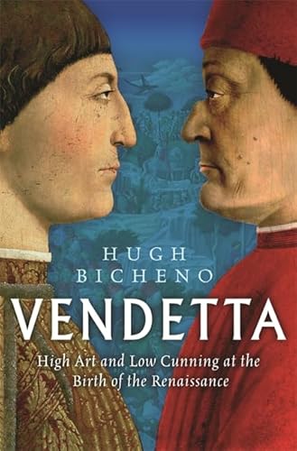 Vendetta. High Art and Low Cunning at the Birth of the Renaissance.