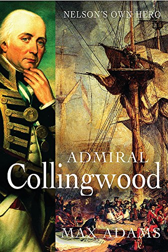 Imagen de archivo de Admiral Collingwood: Nelson's Own Hero a la venta por WorldofBooks