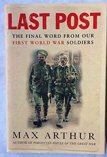 Beispielbild fr Last Post : The Final World from Our First World War Soldiers zum Verkauf von Better World Books