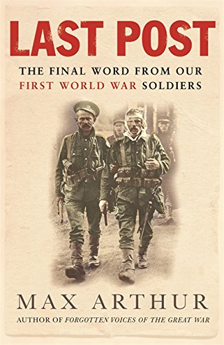 Imagen de archivo de Last Post: The Final Word from Our First World War Soldiers (Weidenfeld & Nicolson) a la venta por SecondSale
