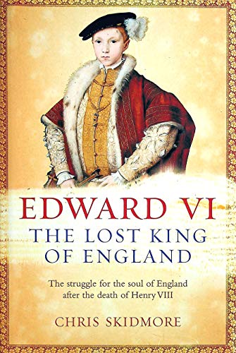 Stock image for Edward VI: The Lost King of England for sale by WorldofBooks