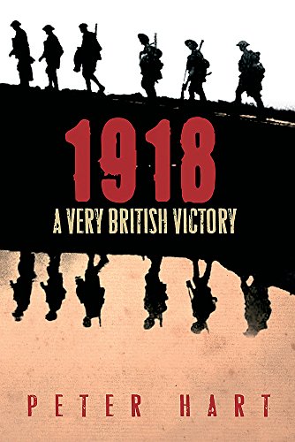 Stock image for 1918: A Very British Victory for sale by WorldofBooks