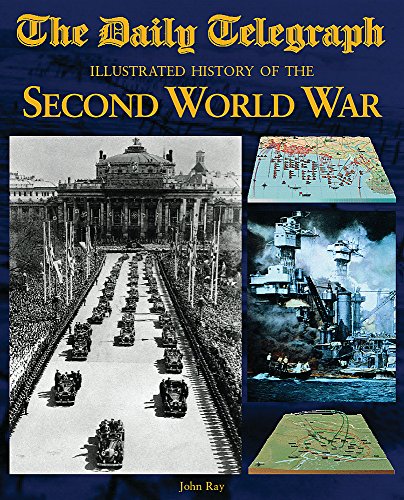 9780297846635: The Daily Telegraph Illustrated History of the Second World War