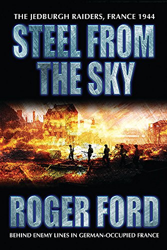 Beispielbild fr Steel from the Sky: The Jedburgh raiders, France 1944 zum Verkauf von WorldofBooks