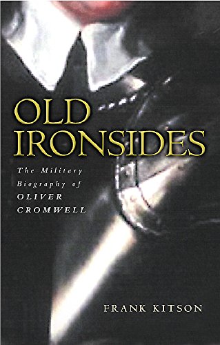 Beispielbild fr Old Ironsides: The Military Biography of Oliver Cromwell (Great Commanders S.) zum Verkauf von WorldofBooks