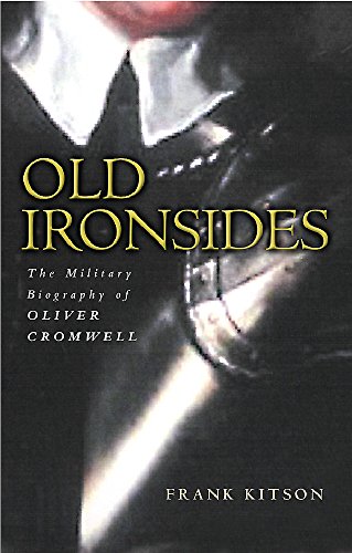 Stock image for Old Ironsides: The Military Biography of Oliver Cromwell (Great Commanders) for sale by The Book Spot