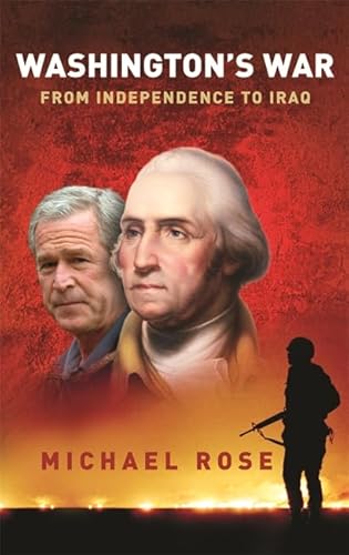 Beispielbild fr Washington's War: From Independence To Iraq zum Verkauf von WorldofBooks