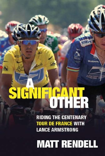 Stock image for A Significant Other: Riding the Centenary tour de France with Lance Armstrong for sale by Reuseabook