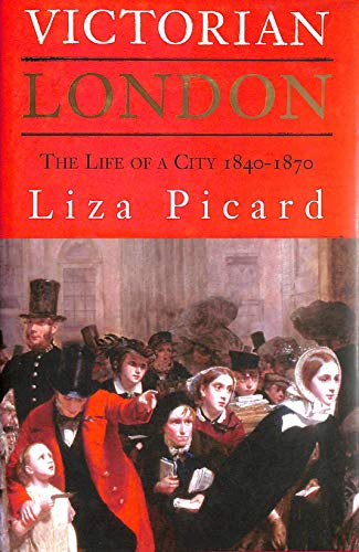 Beispielbild fr Victorian London: The Life of a City 1840-1870 zum Verkauf von WorldofBooks