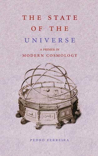 9780297847403: The State of the Universe: A Primer in Modern Cosmology
