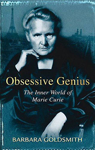 9780297847670: Obsessive Genius: The Inner World of Marie Curie