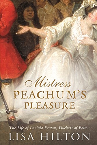 Beispielbild fr Mistress Peachum's Pleasure: A Biography of Lavinia, Duchess of Bolton zum Verkauf von AwesomeBooks