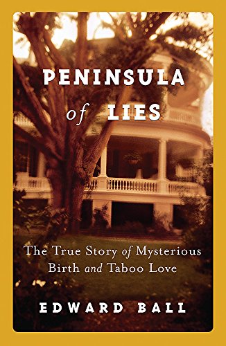 Stock image for Peninsula of Lies : A True Story of Mysterious Birth and Taboo Love for sale by Better World Books