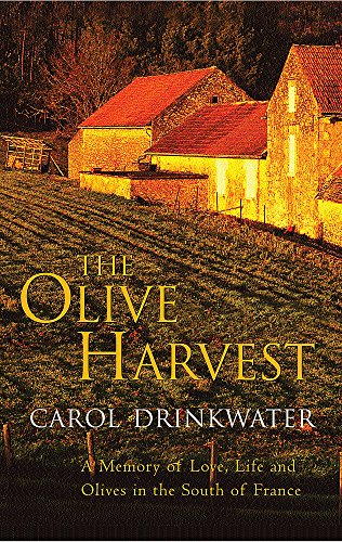 9780297847816: The Olive Harvest: A Memoir of Love, Old Trees, and Olive Oil: A Memoir of Life, Love and Olive Oil in the South of France [Idioma Ingls]