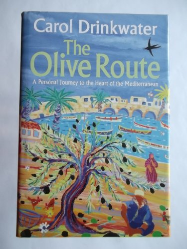 Beispielbild fr The Olive Route: A Personal Journey to the Heart of the Mediterranean zum Verkauf von ThriftBooks-Dallas
