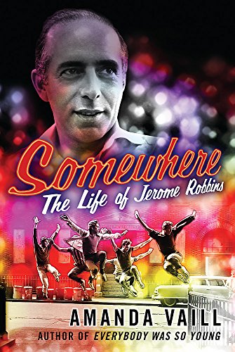 9780297847977: Somewhere: The Life of Jerome Robbins