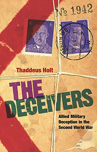Imagen de archivo de The Deceivers : Allied Military Deception in the Second World War a la venta por Unique Books