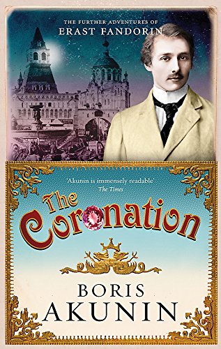 9780297848240: The Coronation: Erast Fandorin 7 (Erast Fandorin Mysteries)