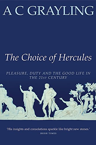 Imagen de archivo de The Choice Of Hercules: Pleasure, Duty and the Good Life in the 21st Century a la venta por WorldofBooks