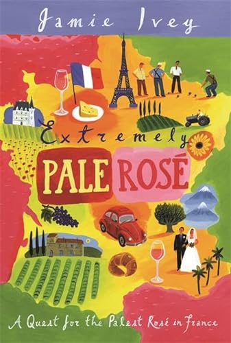 Stock image for Extremely Pale Rose: A Quest for the Palest Rose in France for sale by WorldofBooks